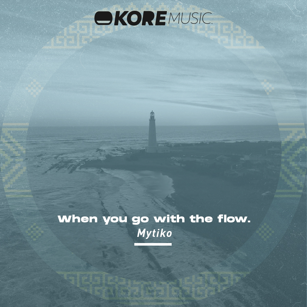 kore-music-mytiko-When-you-go-with-the-flow